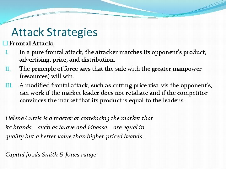 Attack Strategies � Frontal Attack: I. In a pure frontal attack, the attacker matches