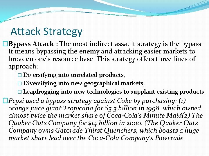 Attack Strategy �Bypass Attack : The most indirect assault strategy is the bypass. It