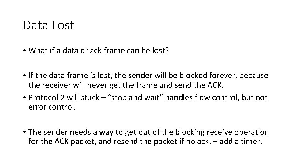 Data Lost • What if a data or ack frame can be lost? •