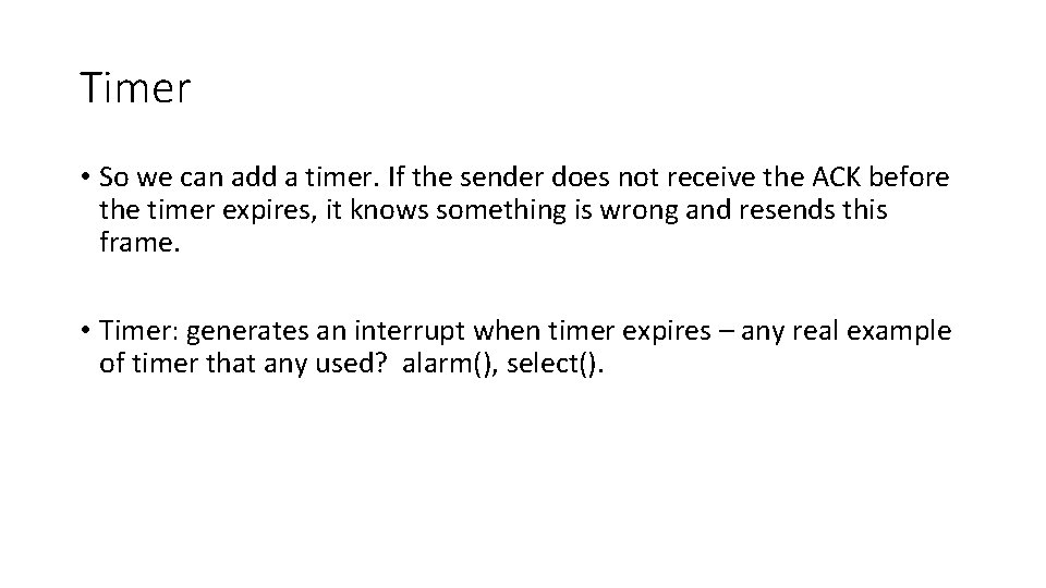 Timer • So we can add a timer. If the sender does not receive