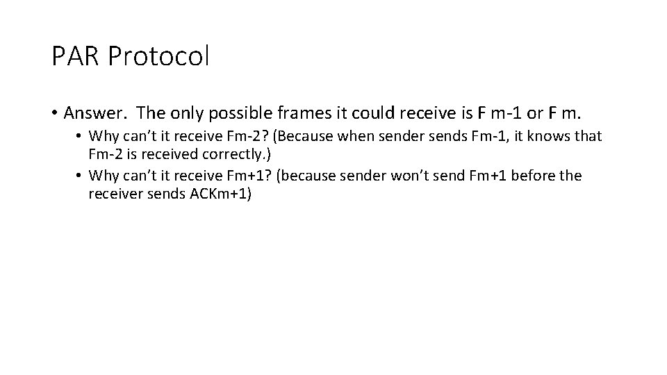 PAR Protocol • Answer. The only possible frames it could receive is F m-1