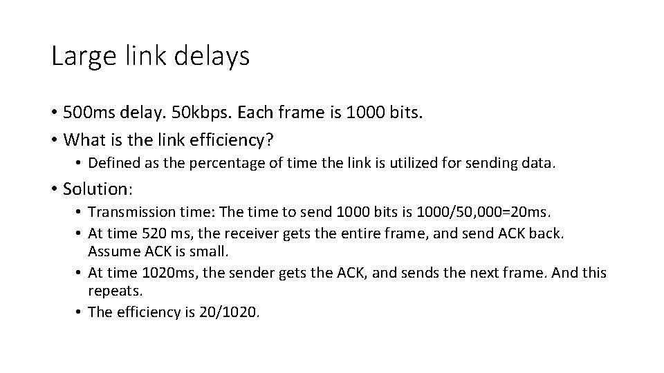 Large link delays • 500 ms delay. 50 kbps. Each frame is 1000 bits.