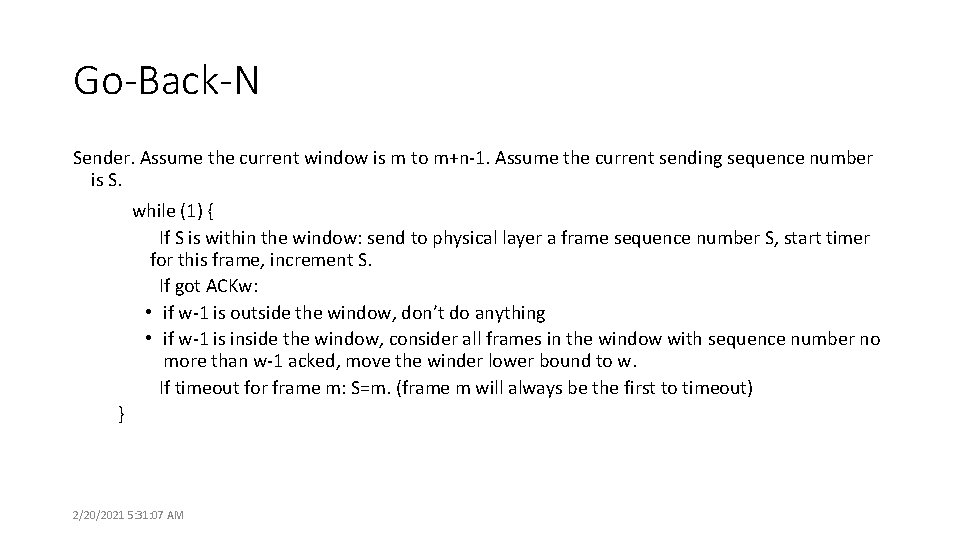 Go-Back-N Sender. Assume the current window is m to m+n-1. Assume the current sending