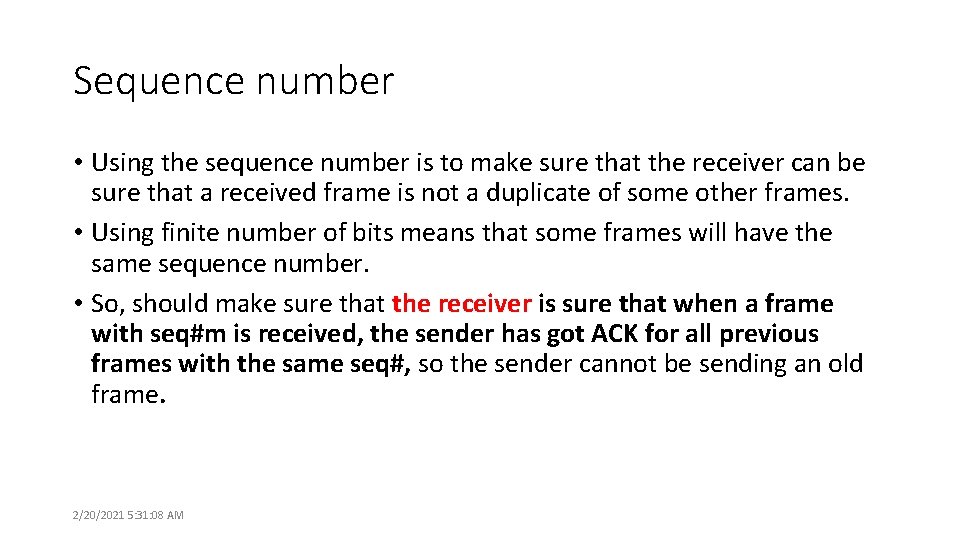 Sequence number • Using the sequence number is to make sure that the receiver