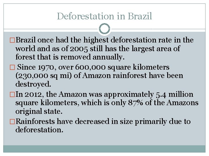 Deforestation in Brazil �Brazil once had the highest deforestation rate in the world and