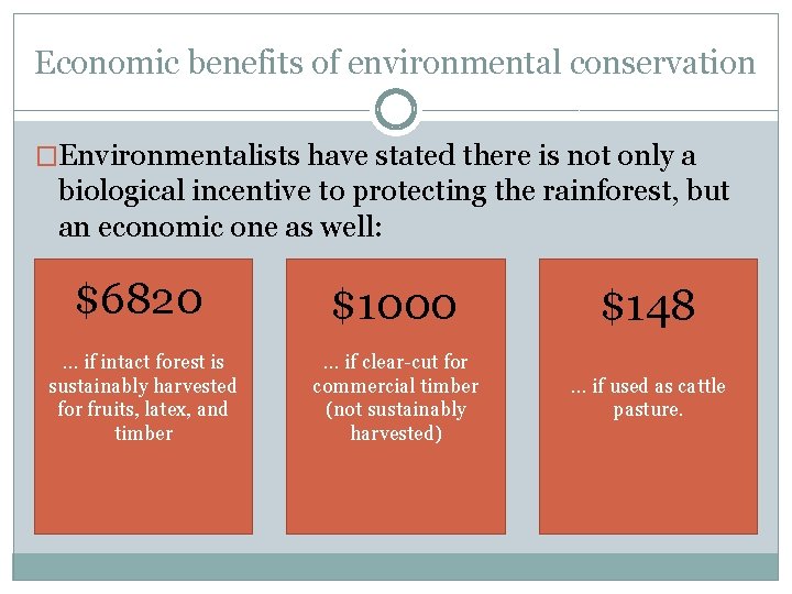 Economic benefits of environmental conservation �Environmentalists have stated there is not only a biological