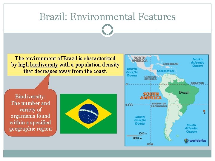 Brazil: Environmental Features The environment of Brazil is characterized by high biodiversity with a