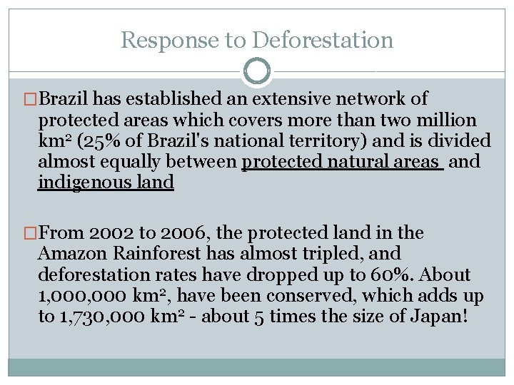 Response to Deforestation �Brazil has established an extensive network of protected areas which covers