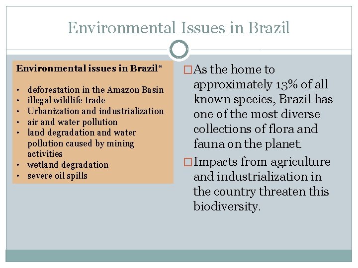 Environmental Issues in Brazil Environmental issues in Brazil* • • • deforestation in the