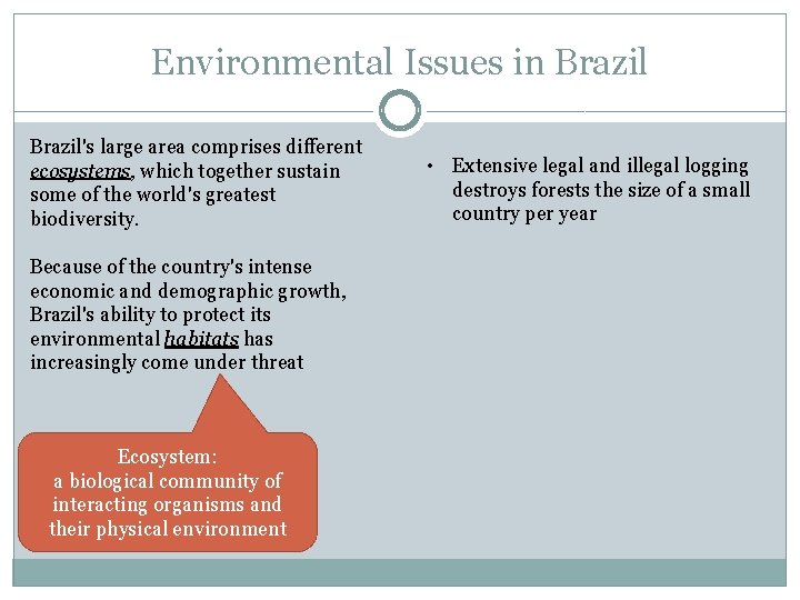 Environmental Issues in Brazil's large area comprises different ecosystems, which together sustain some of