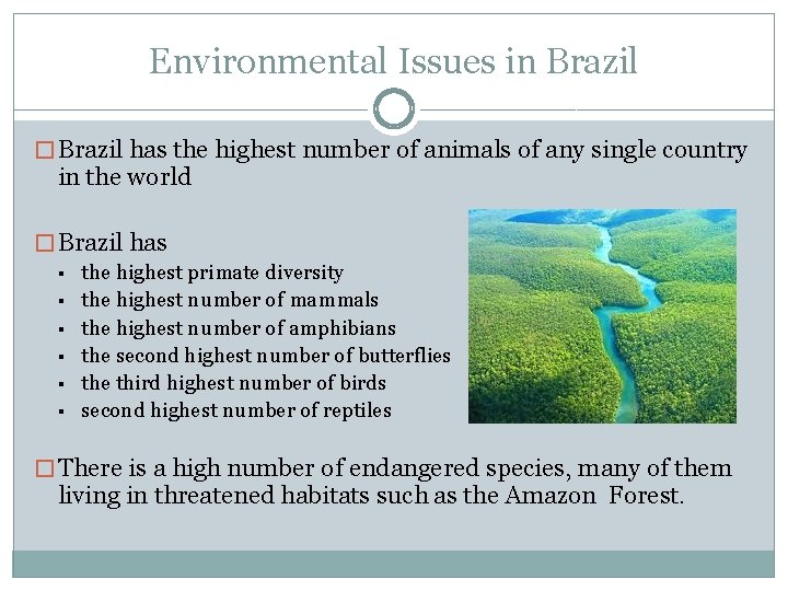 Environmental Issues in Brazil � Brazil has the highest number of animals of any