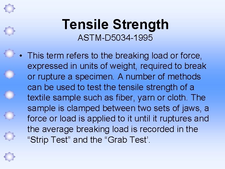 Tensile Strength ASTM-D 5034 -1995 • This term refers to the breaking load or