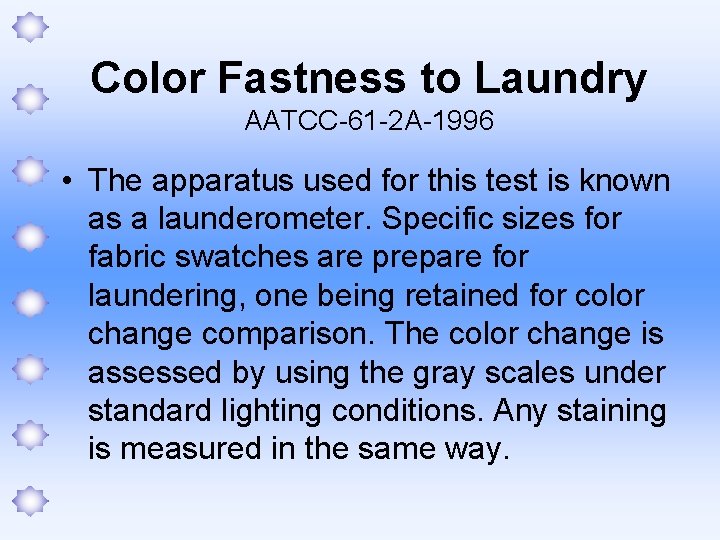 Color Fastness to Laundry AATCC-61 -2 A-1996 • The apparatus used for this test