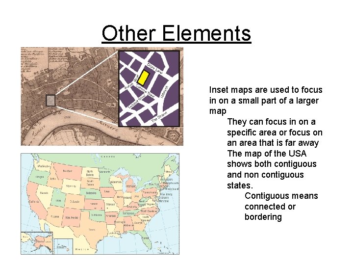 Other Elements Inset maps are used to focus in on a small part of