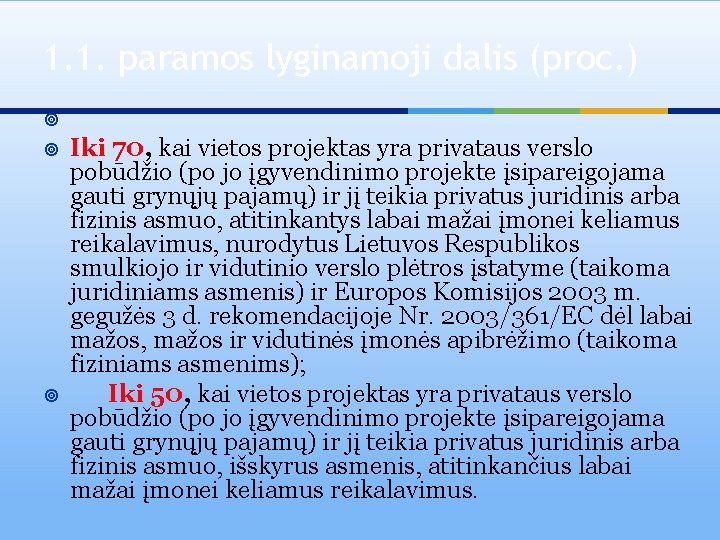 1. 1. paramos lyginamoji dalis (proc. ) ¥ ¥ ¥ Iki 70, kai vietos