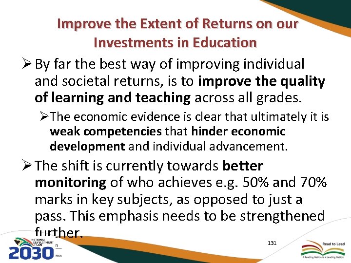  Improve the Extent of Returns on our Investments in Education Ø By far