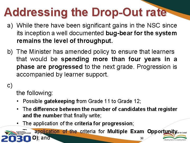 Addressing the Drop-Out rate a) While there have been significant gains in the NSC