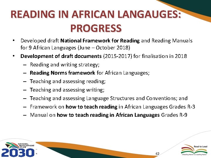 READING IN AFRICAN LANGAUGES: PROGRESS • Developed draft National Framework for Reading and Reading