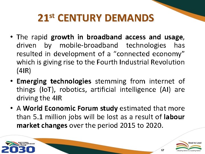 21 st CENTURY DEMANDS • The rapid growth in broadband access and usage, driven
