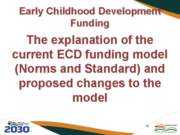 Early Childhood Development Funding The explanation of the current ECD funding model (Norms and