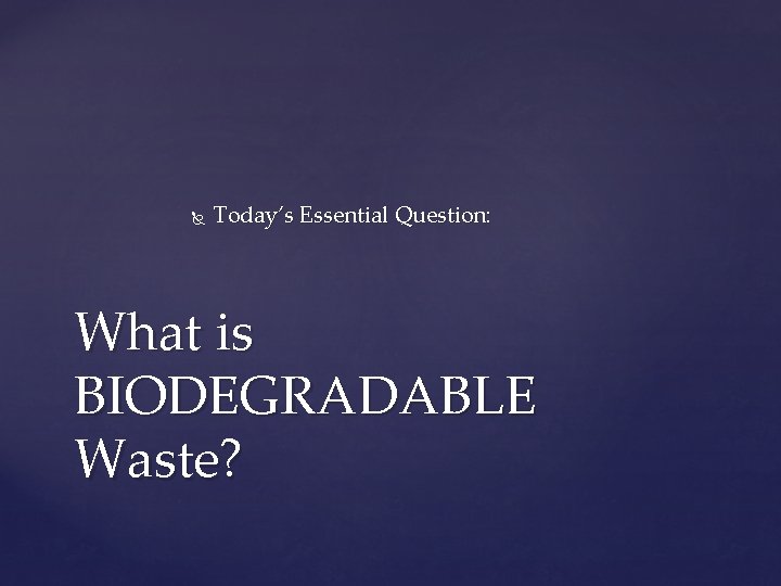 Human Made Waste What is BIODEGRADABLE waste Todays