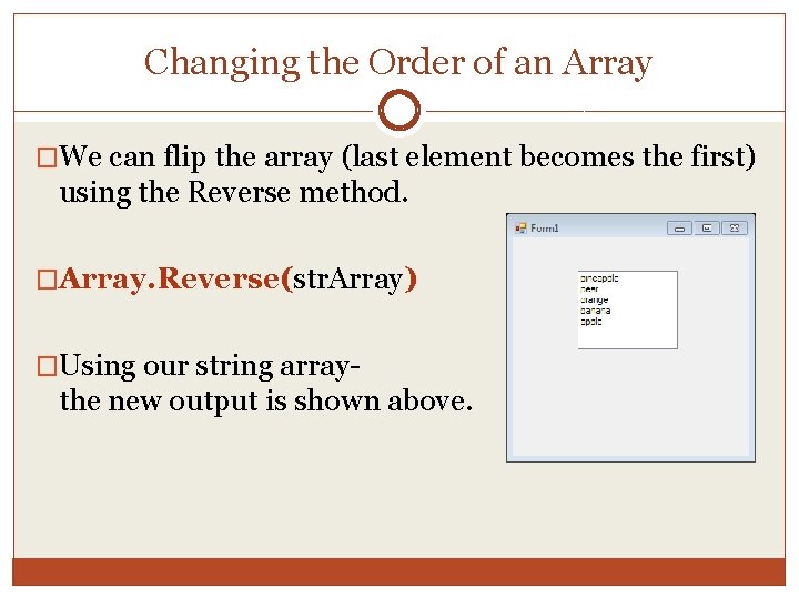 Changing the Order of an Array �We can flip the array (last element becomes