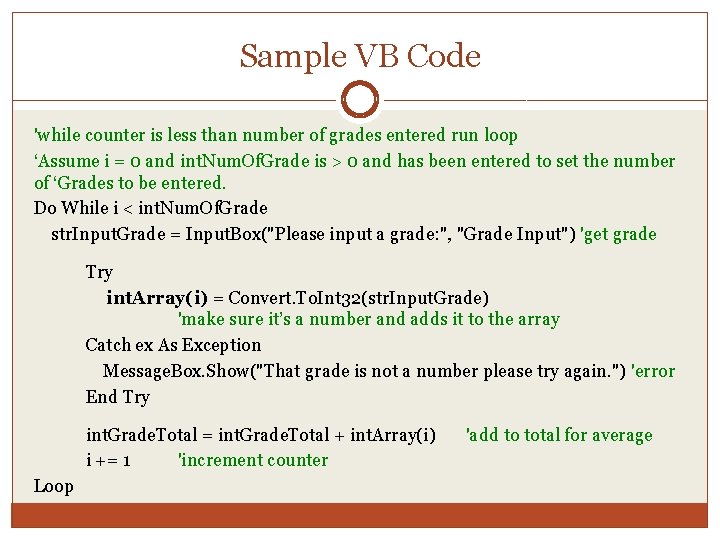 Sample VB Code 'while counter is less than number of grades entered run loop