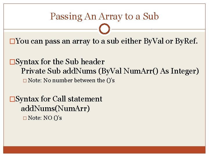 Passing An Array to a Sub �You can pass an array to a sub