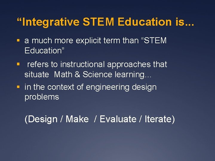 “Integrative STEM Education is. . . § a much more explicit term than “STEM