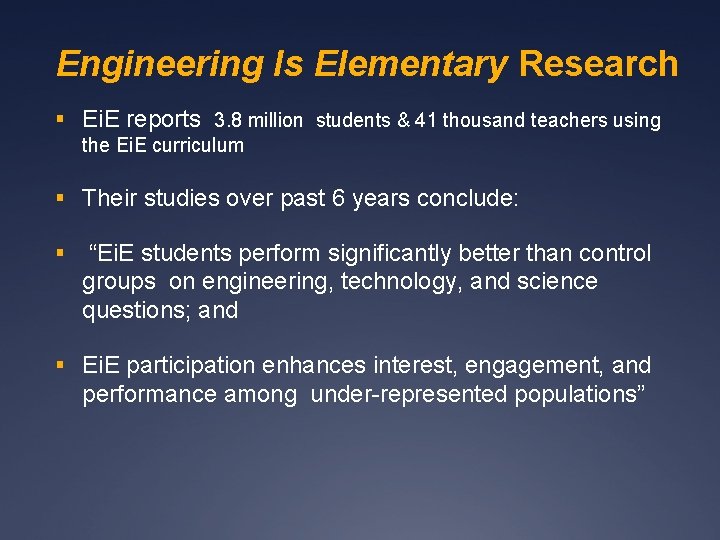 Engineering Is Elementary Research § Ei. E reports 3. 8 million students & 41