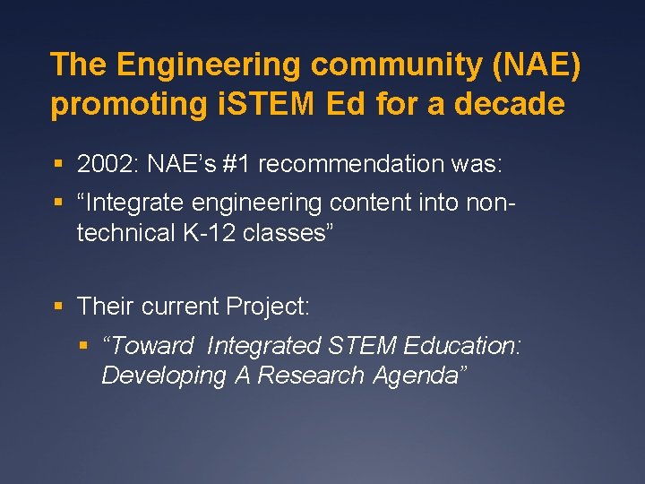 The Engineering community (NAE) promoting i. STEM Ed for a decade § 2002: NAE’s