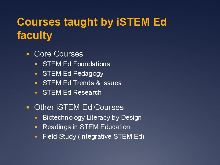 Courses taught by i. STEM Ed faculty § Core Courses § STEM Ed Foundations