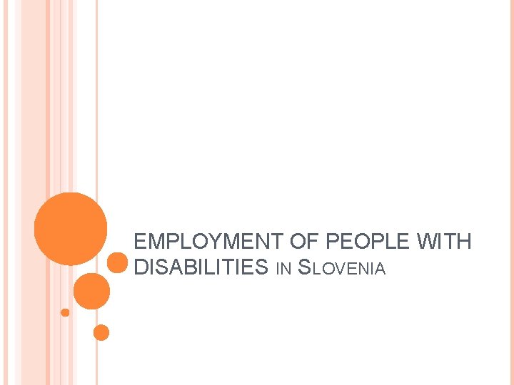 EMPLOYMENT OF PEOPLE WITH DISABILITIES IN SLOVENIA 