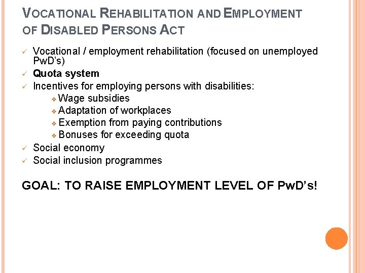 VOCATIONAL REHABILITATION AND EMPLOYMENT OF DISABLED PERSONS ACT ü ü ü Vocational / employment