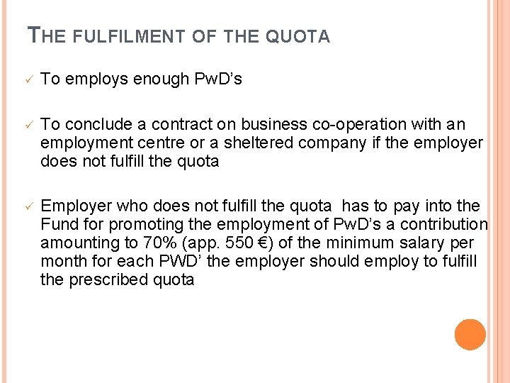 THE FULFILMENT OF THE QUOTA ü To employs enough Pw. D’s ü To conclude