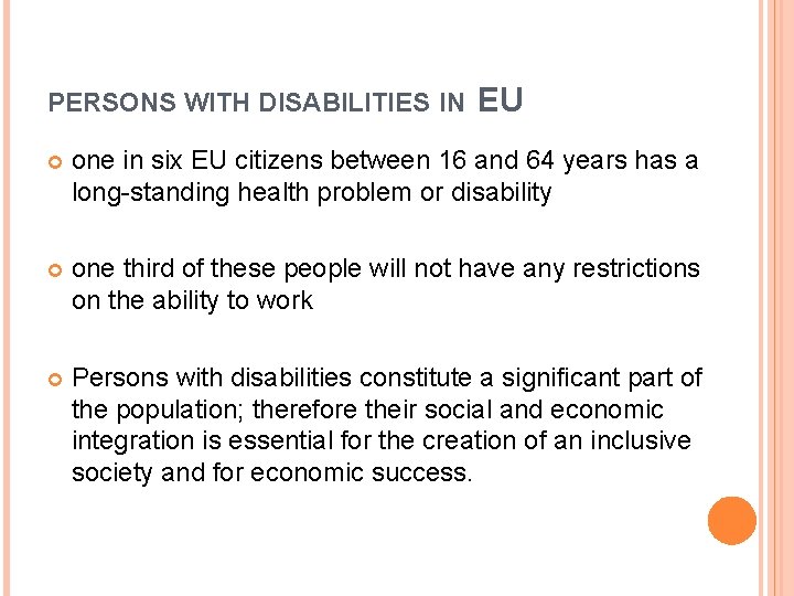 PERSONS WITH DISABILITIES IN EU one in six EU citizens between 16 and 64