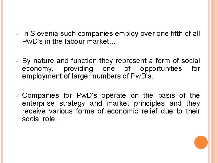 ü In Slovenia such companies employ over one fifth of all Pw. D’s in