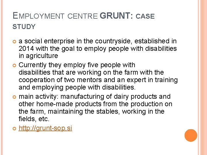 EMPLOYMENT CENTRE GRUNT: CASE STUDY a social enterprise in the countryside, established in 2014