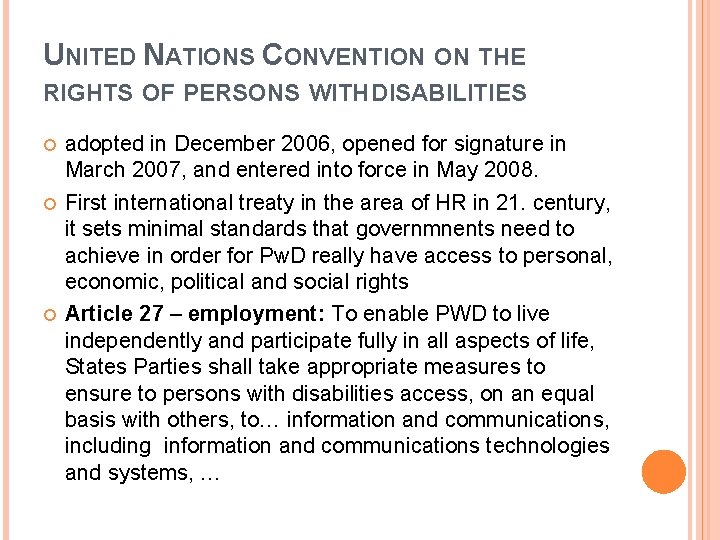 UNITED NATIONS CONVENTION ON THE RIGHTS OF PERSONS WITH DISABILITIES adopted in December 2006,