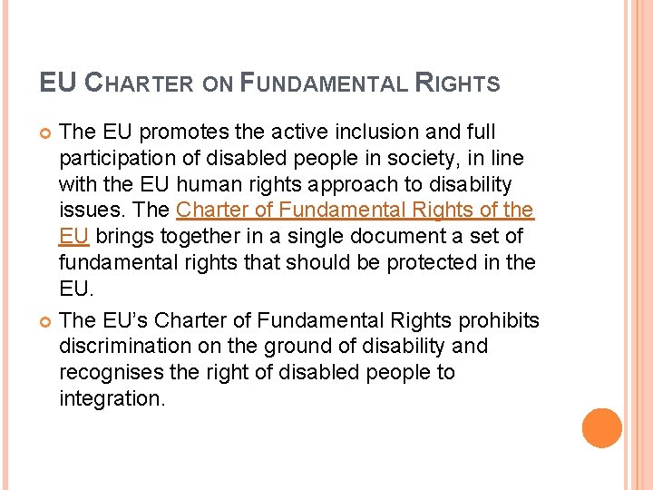 EU CHARTER ON FUNDAMENTAL RIGHTS The EU promotes the active inclusion and full participation