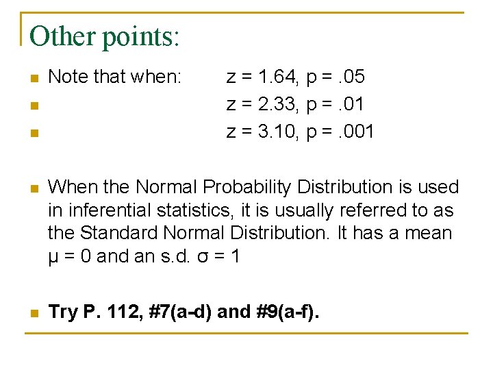 Other points: n n n Note that when: z = 1. 64, p =.