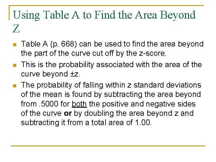 Using Table A to Find the Area Beyond Z n n n Table A