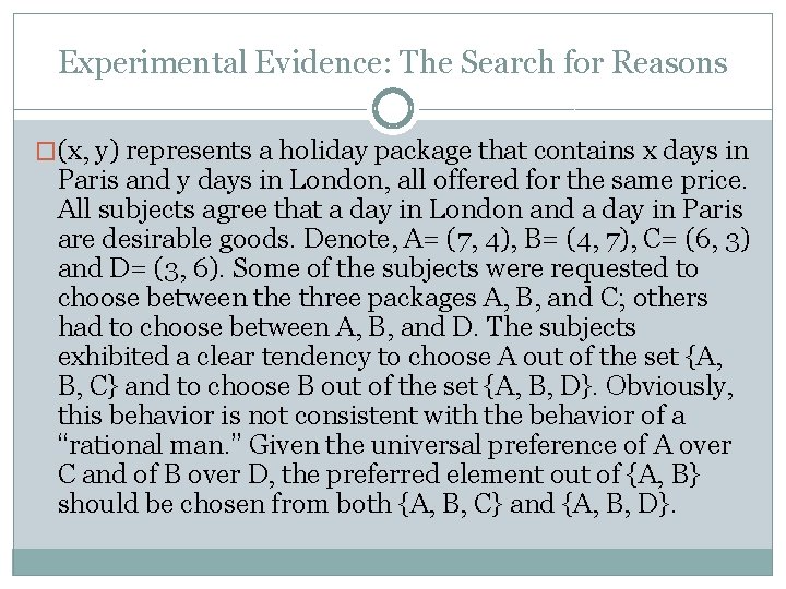Experimental Evidence: The Search for Reasons �(x, y) represents a holiday package that contains