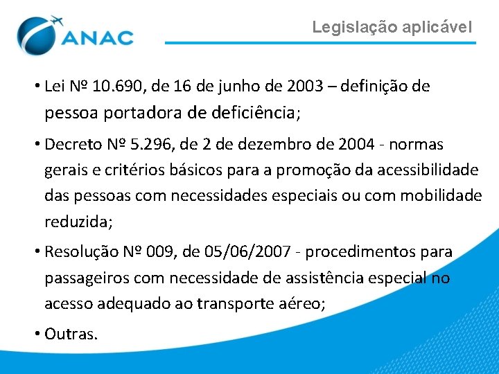 Legislação aplicável • Lei Nº 10. 690, de 16 de junho de 2003 –