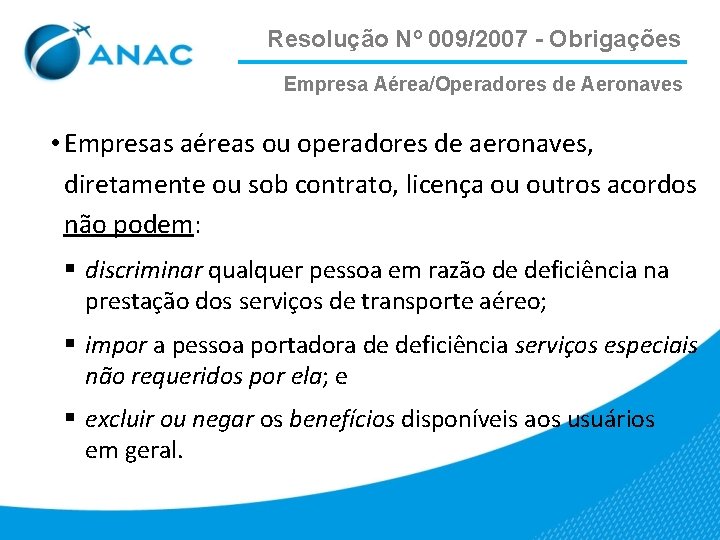 Resolução Nº 009/2007 - Obrigações Empresa Aérea/Operadores de Aeronaves • Empresas aéreas ou operadores