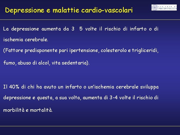 Depressione e malattie cardio-vascolari La depressione aumenta da 3 5 volte il rischio di