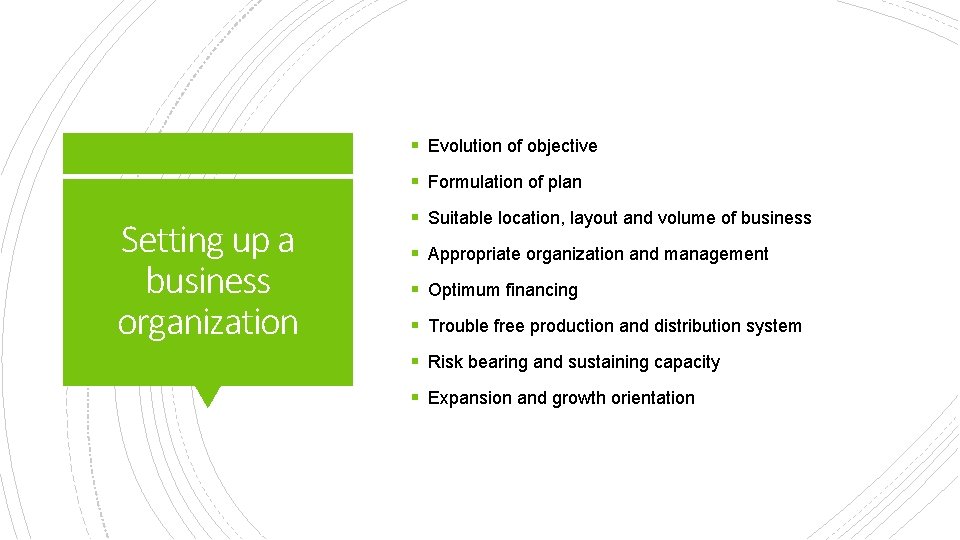 § Evolution of objective § Formulation of plan Setting up a business organization §