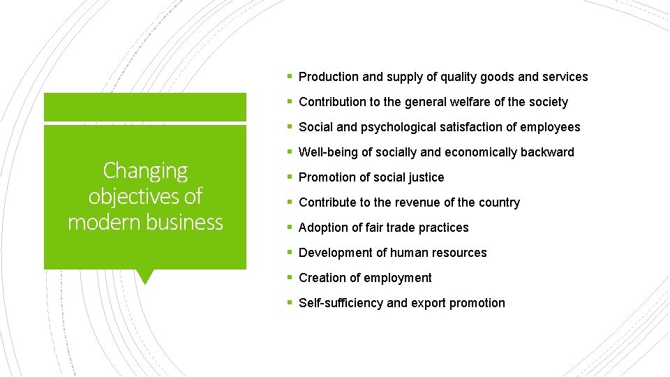 § Production and supply of quality goods and services § Contribution to the general