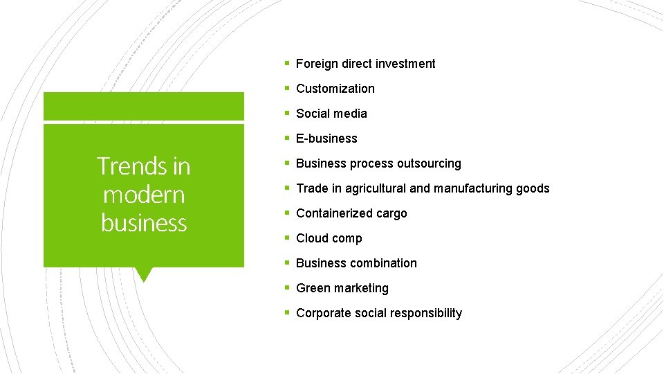 § Foreign direct investment § Customization § Social media § E-business Trends in modern