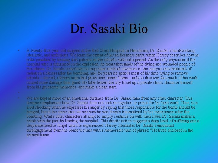 Dr. Sasaki Bio • • • A twenty-five-year-old surgeon at the Red Cross Hospital